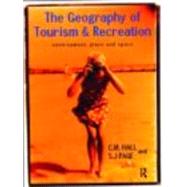 The Geography of Tourism and Recreation by Hall, Colin Michael; Page, Stephen J., 9780415160049