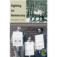 Fighting for Democracy by Parker, Christopher S., 9780691140049