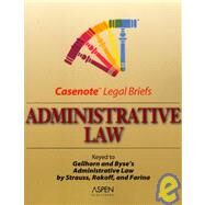 Administrative Law : Keyed to Strauss, Rakoff, Schotland and Farina by Aspen Publishers, 9780735550049