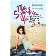 Ma Speaks Up And a First-Generation Daughter Talks Back by LEONE, MARIANNE, 9780807060049