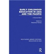 Early Childhood Education in Asia and the Pacific: A Source Book by Feeney; Stephanie, 9781138310049