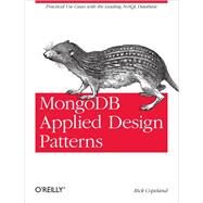 Mongodb Applied Design Patterns by Copeland, Rick, 9781449340049