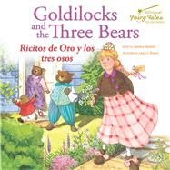 Goldilocks and the Three Bears / Ricitos De Oro Y Los Tres Osos by Ransom, Candice F. (RTL); Bryant, Laura J., 9781643690049