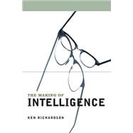 The Making of Intelligence by Richardson, Ken, 9780231120050
