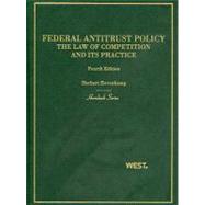 Federal Antitrust Policy: The Law of Competition and Its Practice by Hovenkamp, Herbert, 9780314210050