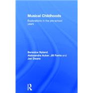 Musical Childhoods: Explorations in the pre-school years by Nyland; Berenice, 9780415740050