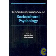 The Cambridge Handbook of Sociocultural Psychology by Edited by Jaan Valsiner , Alberto Rosa, 9780521670050
