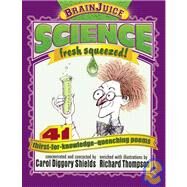 BrainJuice: Science, Fresh Squeezed! by Shields, Carol Diggory; Thompson, Richard, 9781593540050