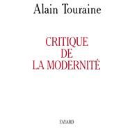 Critique de la modernit by Alain Touraine, 9782213030050