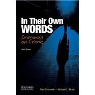 In Their Own Words : Criminals on Crime by Cromwell, Paul; Birzer, Michael L., 9780199920051