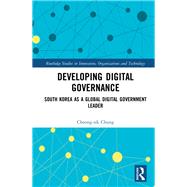 Developing Digital Governance by Chung, Choong-sik, 9780367150051