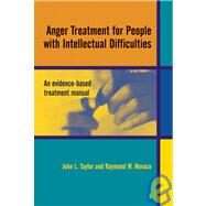 Anger Treatment for People with Developmental Disabilities A Theory, Evidence and Manual Based Approach by Taylor, John L.; Novaco, Raymond W., 9780470870051