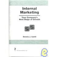 Internal Marketing: Your Company's Next Stage of Growth by Winston; William, 9780789060051