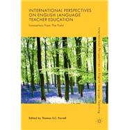 International Perspectives on English Language Teacher Education Innovations From The Field by Farrell, Thomas S.C., 9781137440051