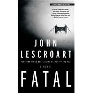 Fatal by Lescroart, John T., 9781432840051