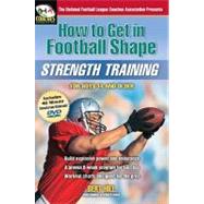 How to Get in Football Shape: Strength Training by Cool Springs Press, 9781591860051