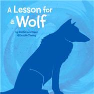 A Lesson for the Wolf (English) by Qitsualik-tinsley, Rachel; Qitsualik-tinsley, Sean; Cook, Alan, 9781772270051
