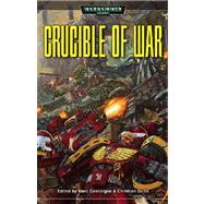 Crucible Of War by Christian Dunn; Marc Gascoigne; Marc Gascoigne, 9781844160051