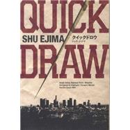 Quick Draw by Ejima, Shu; Scott, Christopher D., 9781939130051