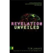 Revelation Unveiled by Tim LaHaye, coauthor of the best-selling Left Behind series, 9780310230052