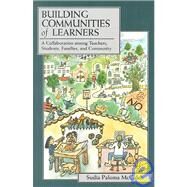 Building Communities of Learners: A Collaboration Among Teachers, Students, Families, and Community by McCaleb, Sudia Paloma, 9780805880052