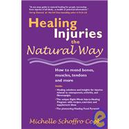 Healing Injuries The Natural Way by Cook, Michelle Schoffro, 9781412030052
