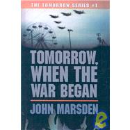 Tomorrow 01 : Tomorrow, When the War Began by Marsden, John, 9781417770052