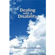 Dealing With a Disability by Simmons, Sharon Marie, 9781450030052