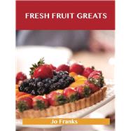 Fresh Fruit Greats by Franks, Jo, 9781486460052