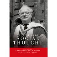 The calling of social thought Rediscovering the work of Edward Shils by Adair-Toteff, Christopher; Turner, Stephen, 9781526120052