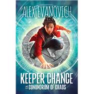 Keeper Chance and the Conundrum of Chaos by Evanovich, Alex, 9781665960052