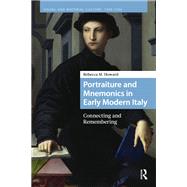 Portraiture and Mnemonics in Early Modern Italy by Rebecca M. Howard, 9789463720052