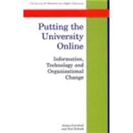 Putting the University Online : Information, Technology and Organisational Change by Cornford, James; Pollock, Neil, 9780335210053