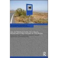 An Introduction to Visual Research Methods in Tourism by Rakic; Tijana, 9780415570053