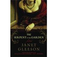 The Serpent in the Garden A Novel by Gleeson, Janet, 9780743260053