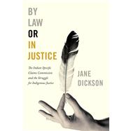 By Law or in Justice by Dickson, Jane, 9780774880053