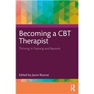 Becoming a CBT Therapist by Jason Roscoe, 9781032550053