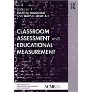 Clasroom Assessment and Educational Measurement by Brookhart; Susan M., 9781138580053