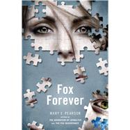 Fox Forever The Jenna Fox Chronicles by Pearson, Mary E., 9781250040053