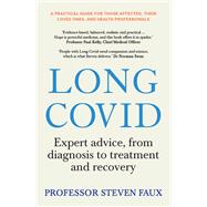Long COVID Expert advice, from diagnosis to treatment and recovery by Faux, Steven, 9781761500053