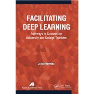 Facilitating Deep Learning: Pathways to Success for University and College Teachers by Hermida; Julian, 9781771880053
