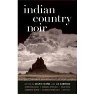 Indian Country Noir by Cortez, Sarah; Martnez, Liz, 9781936070053
