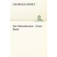 Httenbesitzer - Erster Band by Ohnet, Georges, 9783842410053