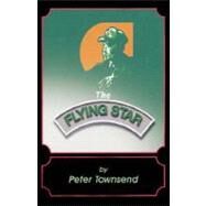 The Flying Star by Townsend, Peter, 9780755200054