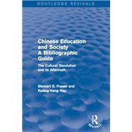 Chinese Education and Society A Bibliographic Guide: A Bibliographic Guide by Fraser,Stewart, 9780873320054