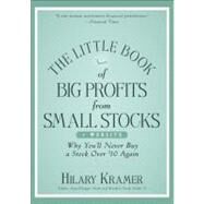 The Little Book of Big Profits from Small Stocks, + Website Why You'll Never Buy a Stock Over $10 Again by Kramer, Hilary; Navellier, Louis, 9781118150054