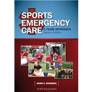 Sports Emergency Care : A Team Approach by Rehberg, Robb, 9781617110054