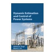 Dynamic Estimation and Control of Power Systems by Singh, Abhinav Kumar; Pal, Bikash C., 9780128140055