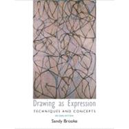 Drawing as Expression: Technique and Concepts by Brooke, Sandy, 9780131940055