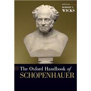 The Oxford Handbook of Schopenhauer by Wicks, Robert L., 9780190660055
